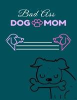 Bad Ass DOG MOM