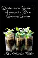 Quintessential Guide To Hydroponics Wicks Growing System