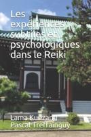Les Expériences Subtiles Et Psychologiques Dans Le Reiki