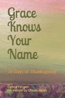 Grace Knows Your Name