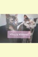 Mitsy and Mittens