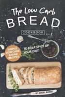 The Low Carb Bread Cookbook
