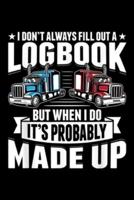 I Don't Always Fill Out a Logbook but When I Do It's Probably Made Up