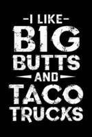 I Like Big Butts and Taco Trucks