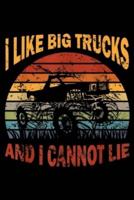 I Like Big Trucks and I Cannot Lie