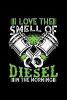 I Love the Smell of Diesel in the Morning