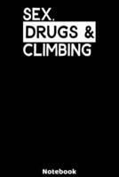 Sex, Drugs and Climbing Notebook