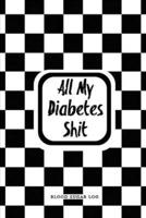 All My Diabetes Shit, Blood Sugar Log