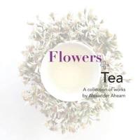 Flowers + Tea