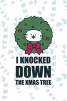 I Knoked Down The Xmas Tree