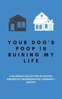 Your Dog's Poop Is Ruining My Life