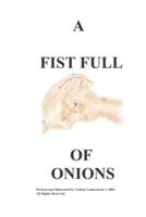 A FIST FULL OF ONIONS