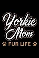 Yorkie Mom Fur Life