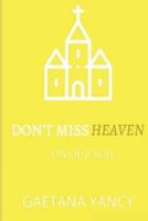 Don't Miss Heaven