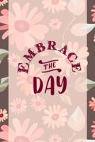 Embrace The Day