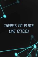 There's No Place Like 127.0.0.1