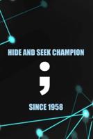Hide And Seek Champion Since 1958