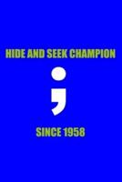 Hide And Seek Champion Since 1958