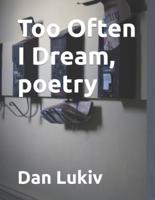 Too Often I Dream, poetry