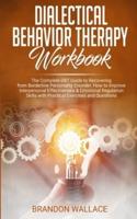 Dialectical Behavior Therapy Workbook