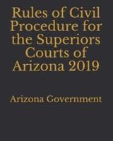 Rules of Civil Procedure for the Superiors Courts of Arizona 2019
