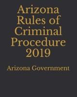 Arizona Rules of Criminal Procedure 2019