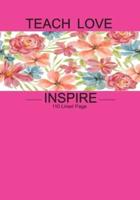 Teach Love Inspire Notebook