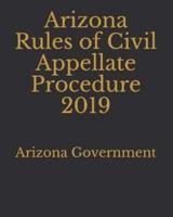 Arizona Rules of Civil Appellate Procedure 2019