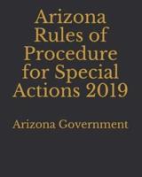 Arizona Rules of Procedure for Special Actions 2019