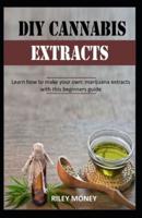 DIY Cannabis Extracts