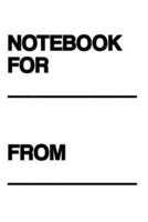 Notebook For... From...