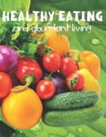 Healthy Eating and Abundant Living