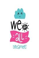 We Are All Dreamers