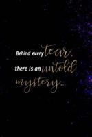 Behind Every Tear, There Is An Untold Mystery...