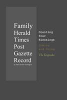 Family Herald Times Post Gazette Record by Dalva Evette Yarrington