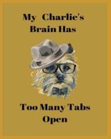 My Charlie's Brain Has Too Many Tabs Open