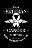 I'm a Veteran and a Cancer Survivor Don't Underestimate Me