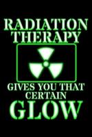 Radiation Therapy Gives You That Certain Glow