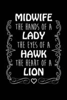 Midwife The Hands Of A Lady The Eyes Of A Hawk The Heart Of A Lion