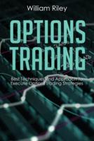 Options Trading: Best Techniques and Approach to Execute Options Trading Strategies