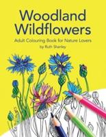 Woodland Wildflowers. Adult Colouring Book for Nature Lovers by Ruth Shanley