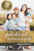 Paralyzed Without Fear