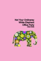 Not Your Ordinary White Elephant Office Party