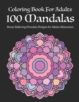 Coloring Book For Adults 100 Mandalas