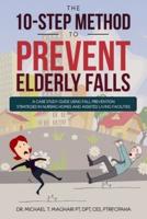 The 10-Step Method to Prevent Elderly Falls
