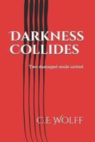 Darkness Collides: Two damaged souls united