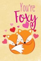 You Are Foxy