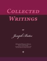 Collected Writings of Joseph Bates