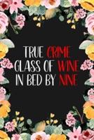 True Crime Glass Of Wine In Bed By Nine