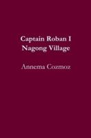 Captain Roban I Nagong Village